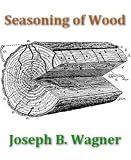 Seasoning of Wood
