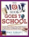 The Mom Book Goes to School: Insider Tips to Ensure Your Child Thrives in Elementary and Middle School