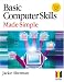 Basic Computer Skills Made Simple XP Version (Made Simple Computer Series)