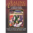 Healing Our Village: A Self-Care Guide to Diabetes Control 2nd Edition by  Lenore T. Coleman, James R., and III Gavin