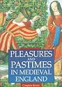 Pleasures and Pastimes in Medieval England