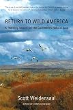 Return to Wild America: A Yearlong Search for the Continent's Natural Soul