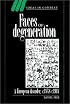 Faces of Degeneration: A European Disorder, c. 1848-1918 (Ideas in Context)