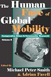 The Human Face of Global Mobility: International Highly Skilled Migartion In Europe, North America And The Asia-Pacific (Comparative Urban and Community Research)