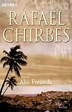 Alte Freunde: Roman - Rafael Chirbes