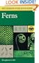 A Field Guide to Ferns and their related families: Northeastern and Central North America with a section on species also found in the British Isles and Western Europe (Peterson Field Guides)