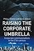 Raising the Corporate Umbrella: Corporate Communications in the Twenty-first Century