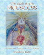 The Path of the Priestess: A Guidebook for Awakening the Divine Feminine