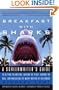 Breakfast with Sharks: A Screenwriter's Guide to Getting the Meeting, Nailing the Pitch, Signing the De al, and Navigating the Murky Waters of Hollywood
