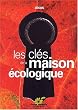 Les cles de la maison ecologique