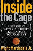 Inside the Cage: A Season at West 4th Street's Legendary Tournament