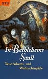 In Bethlehems Stall. Neue Advents- und Weihnachtsspiele - Chris Lichtenberger
