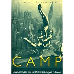 Camp: Queer Aesthetics and the Performing Subject--A Reader (Triangulations)