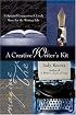 A Creative Writer's Kit: A Spirited Companion and Lively Muse for the Writing Life