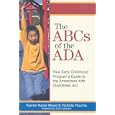The ABCs of the ADA: Your Early Childhood Program's Guide to the Americans with Disabilities Act by Karren I. Wood and Victoria Youcha
