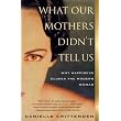 WHAT OUR MOTHERS DIDN'T TELL US: Why Happiness Eludes the Modern Woman ~ Danielle Crittenden