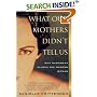 WHAT OUR MOTHERS DIDN'T TELL US: Why Happiness Eludes the Modern Woman