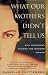 Books : WHAT OUR MOTHERS DIDN'T TELL US: Why Happiness Eludes the Modern Woman