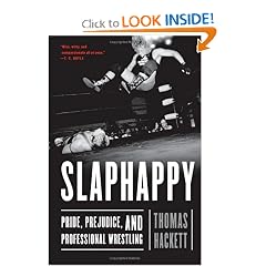 Slaphappy: Pride, Prejudice, and Professional Wrestling
