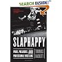 Slaphappy: Pride, Prejudice, and Professional Wrestling