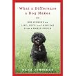 What a Difference a Dog Makes: Big Lessons on Life, Love and Healing from a Small Pooch ~ Dana Andrew Jennings
