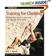 Training for Climbing: The Definitive Guide to Improving Your Climbing Performance by Eric J. Horst