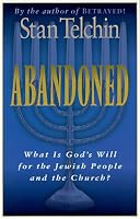 Abandoned: What Is God's Will for the Jewish People and the Church?