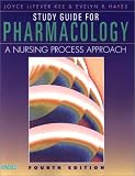 Study Guide for Pharmacology: A Nursing Process Approach