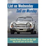 List on Wednesday, Sell on Monday. Cascadia Classic shows you the best way to sell your car on Ebay.