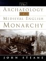 Archaeology of the Medieval English Monarchy
