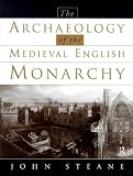 Archaeology of the Medieval English Monarchy