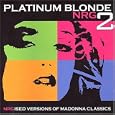 Platinum Blonde NRG, Vol. 2: Nrgised Madonna Classics