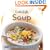 Cooking Light Cook's Essential Recipe Collection: Soup: 57 essential recipes to eat smart, be fit, live well (the Cooking Light.cook's ESSENTIAL RECIPE COLLECTION)