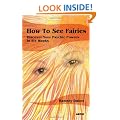 How to See Fairies: Discover Your Psychic Powers in Six Weeks