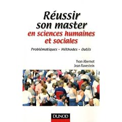R�ussir son master en sciences humaines et sociales : Probl�matiques, m�thodes, outils