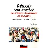 R�ussir son master en sciences humaines et sociales : Probl�matiques, m�thodes, outilspar Yvan Abernot