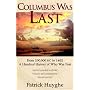 Columbus Was Last: From 200,000 BC to 1492, A Heretical History of Who Was First
