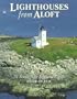 Lighthouses from Aloft: 51 Scenic New England Lights