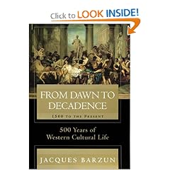 From Dawn to Decadence: 1500 to the Present: 500 Years of Western Cultural Life