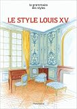 Style Louis XV, Le (Spanish Edition)