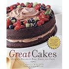 Great Cakes: Over 250 Recipes to Bake, Share, and Enjoy by  Carole Walter