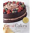 Great Cakes: Over 250 Recipes to Bake, Share, and Enjoy