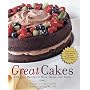 Great Cakes: Over 250 Recipes to Bake, Share, and Enjoy