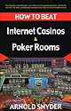 How to Beat the Internet Casinos and Poker Rooms