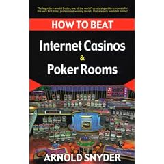 How to Beat the Internet Casinos and Poker Rooms