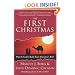 The First Christmas: What the Gospels Really Teach About Jesus's Birth
