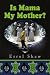 Is Mama My Mother?