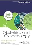 100 Cases in Obstetrics and Gynaecology, Second Edition