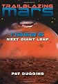 Trailblazing Mars : NASA's next giant leap