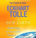 A New Earth: Awakening to Your Life's Purpose (Unabridged)